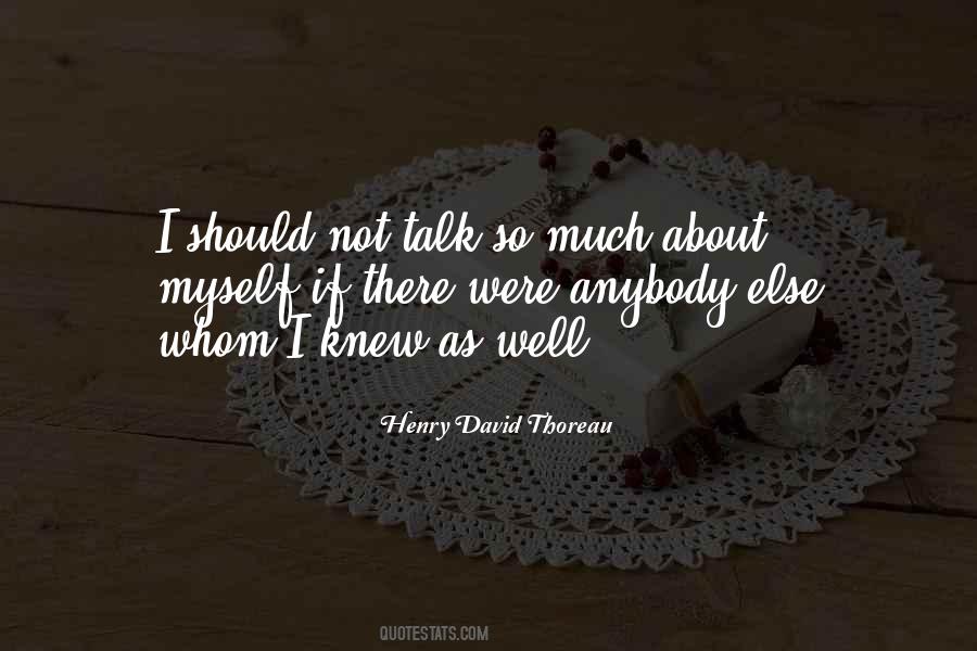 Talk About Myself Quotes #462398