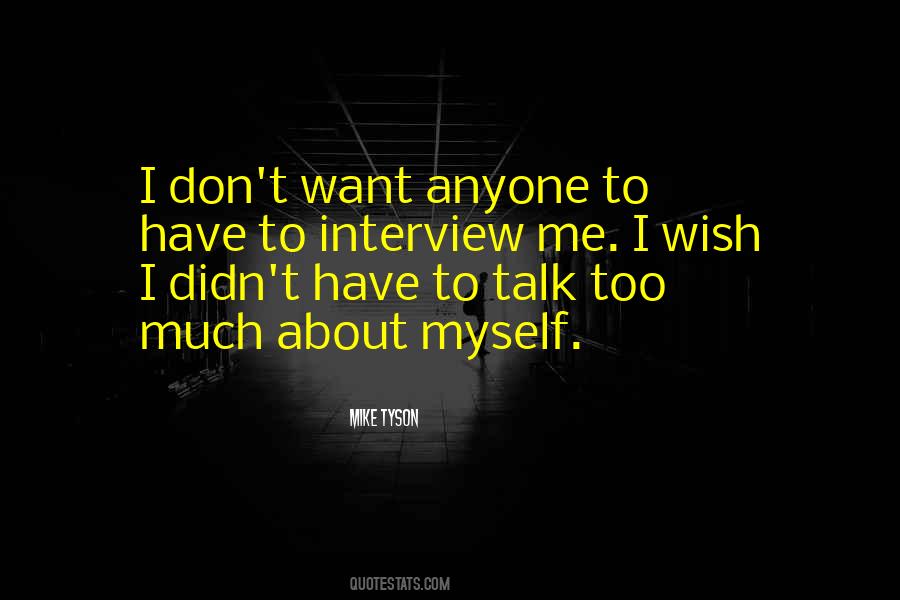 Talk About Myself Quotes #655641