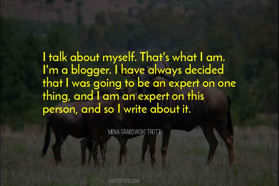 Talk About Myself Quotes #826639