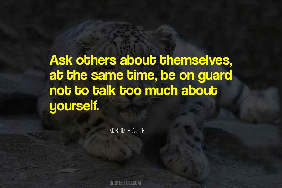 Talk About Yourself Quotes #491907