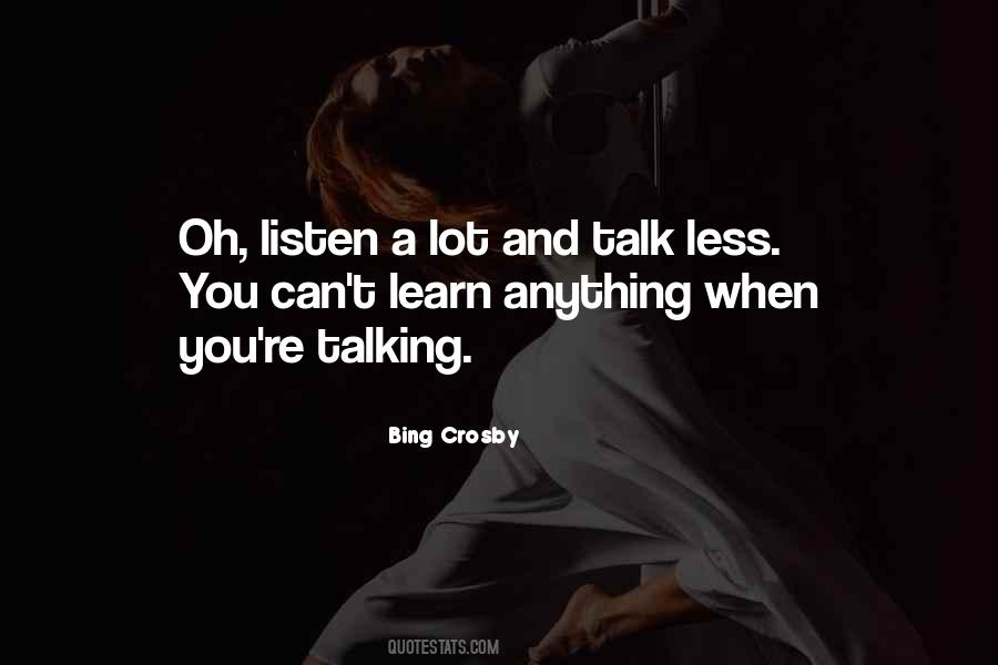 Talk And Listen Quotes #618028