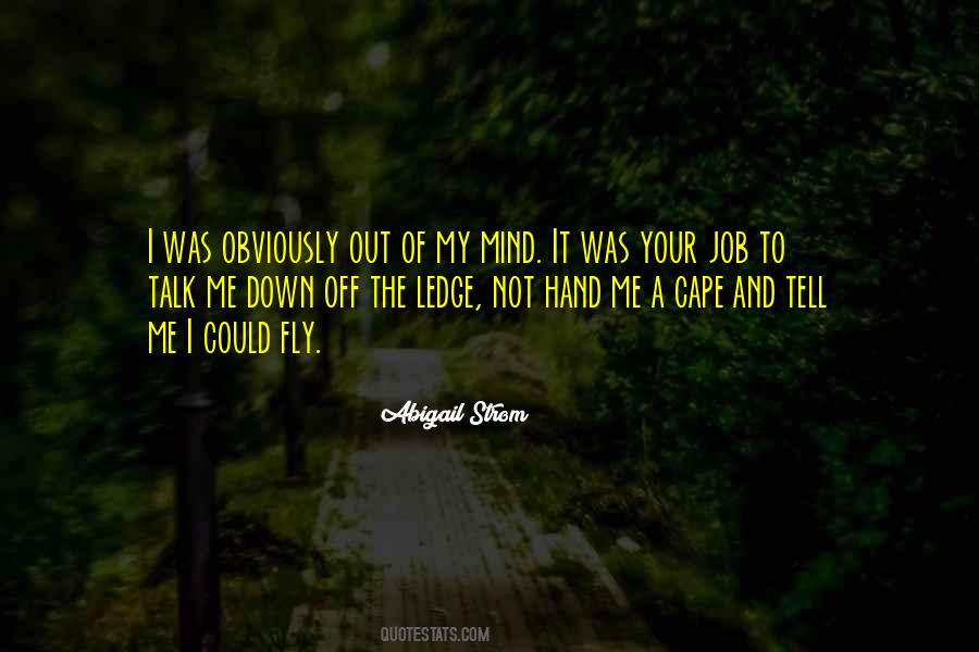 Talk Down To Me Quotes #1229247