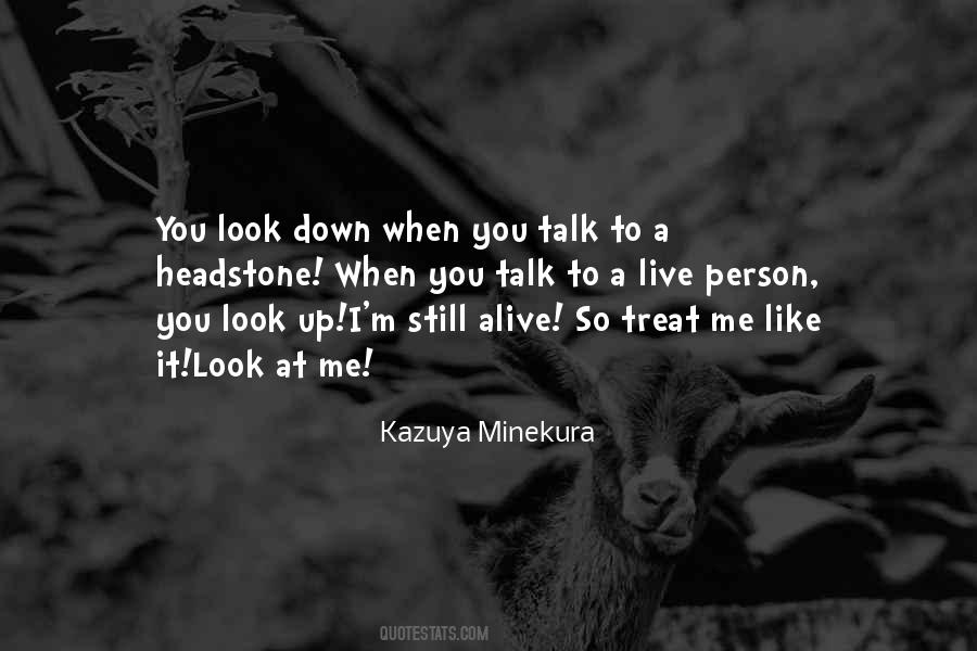 Talk Down To Me Quotes #1755662