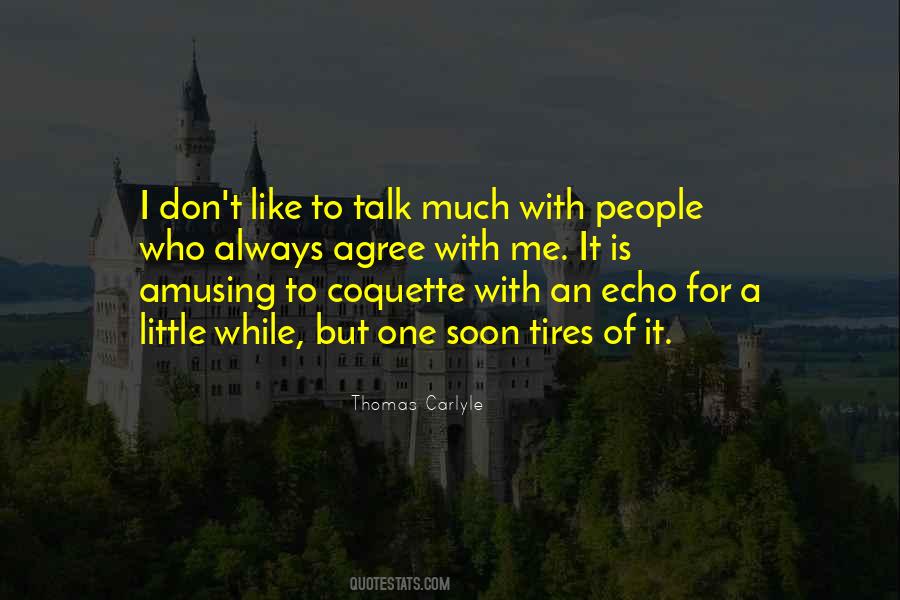 Talk Much Quotes #1323911