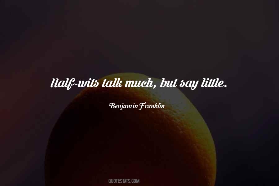 Talk Much Quotes #1355760