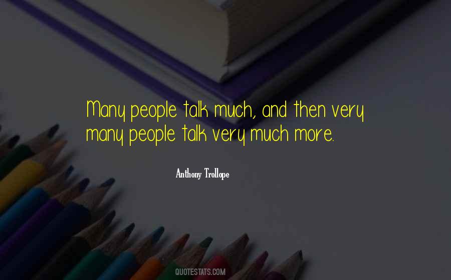 Talk Much Quotes #1488455