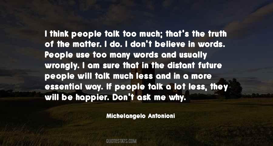 Talk Much Quotes #956282