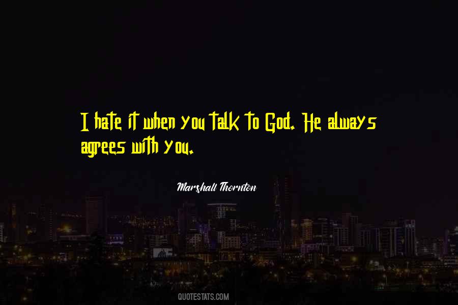 Talk To God Quotes #737089