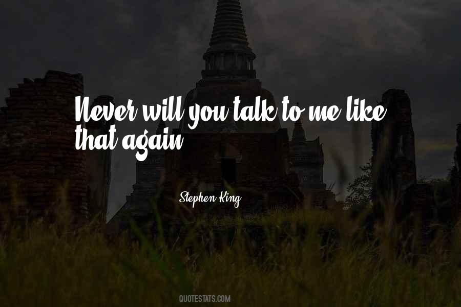 Talk To Me Again Quotes #759309
