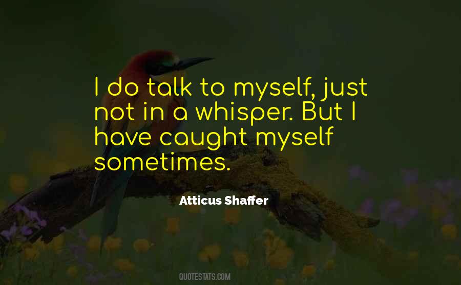 Talk To Myself Quotes #1172855