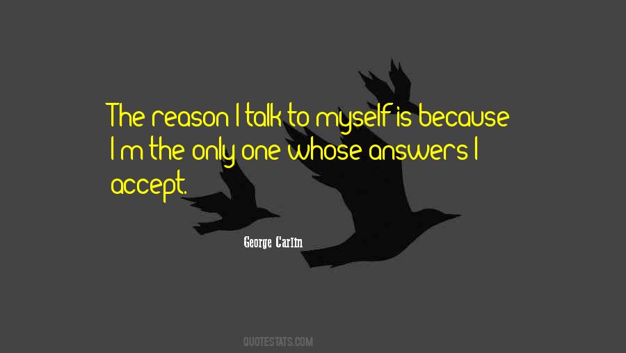 Talk To Myself Quotes #1294509