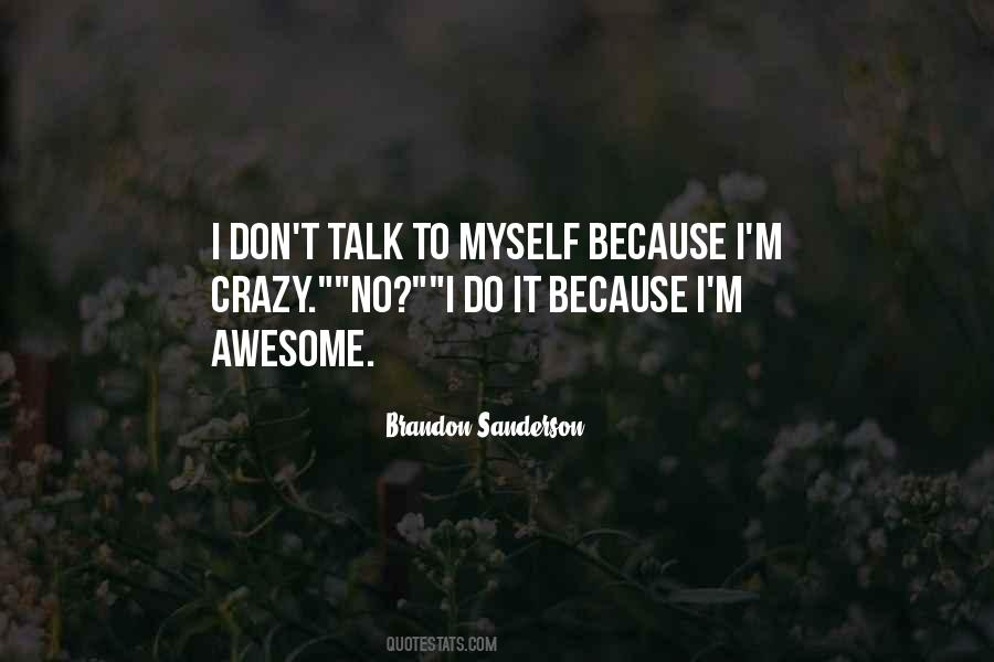 Talk To Myself Quotes #1366950