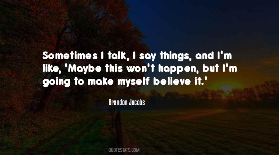Talk To Myself Quotes #396686