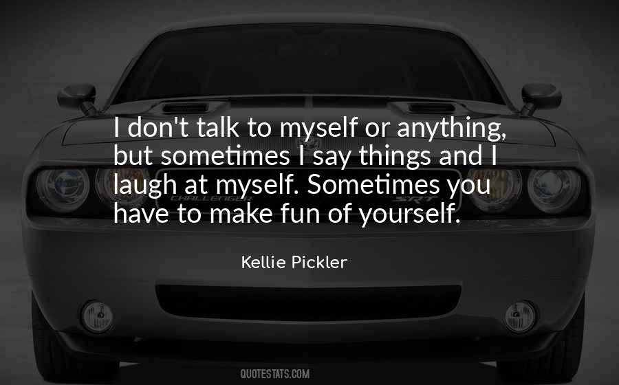 Talk To Myself Quotes #85470