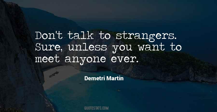 Talk To Strangers Quotes #131200