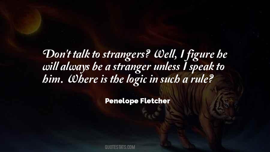 Talk To Strangers Quotes #312256