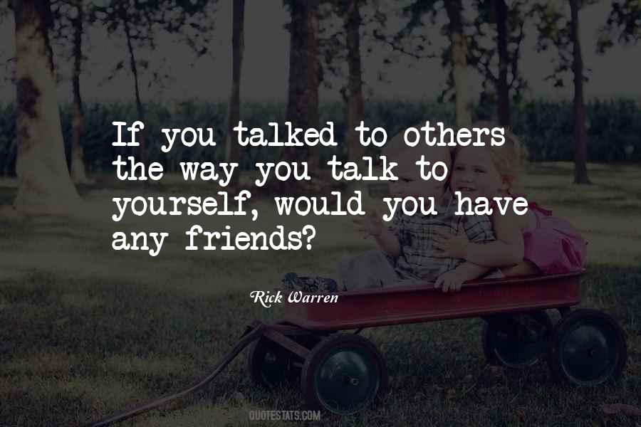 Talk To Yourself Quotes #1632631