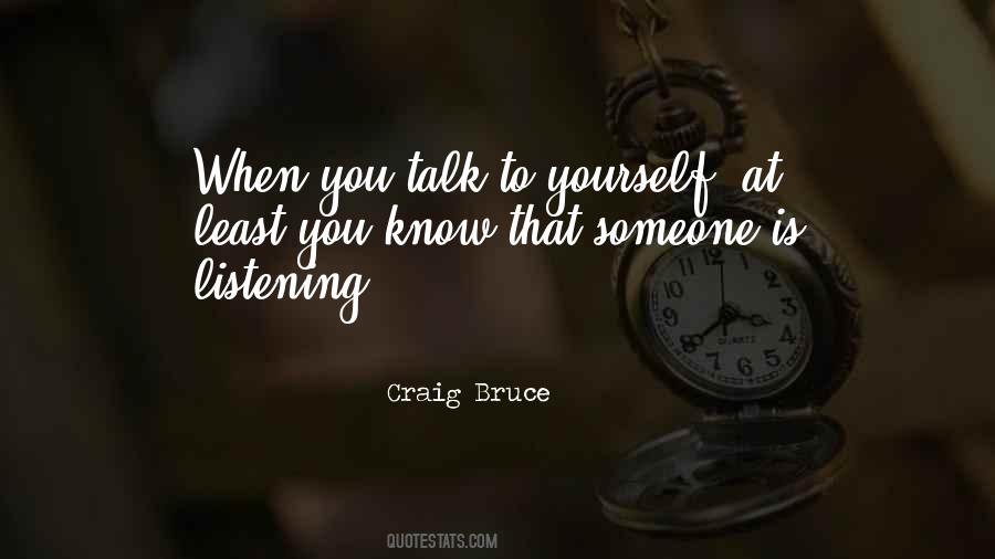 Talk To Yourself Quotes #257457