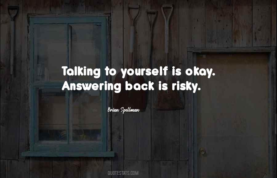 Talk To Yourself Quotes #464383