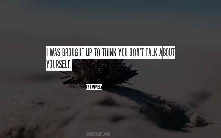 Talk To Yourself Quotes #574577