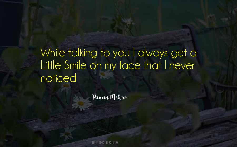 Talking Face To Face Quotes #1321295