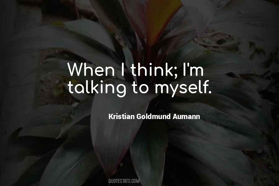 Talking To Myself Quotes #1727995