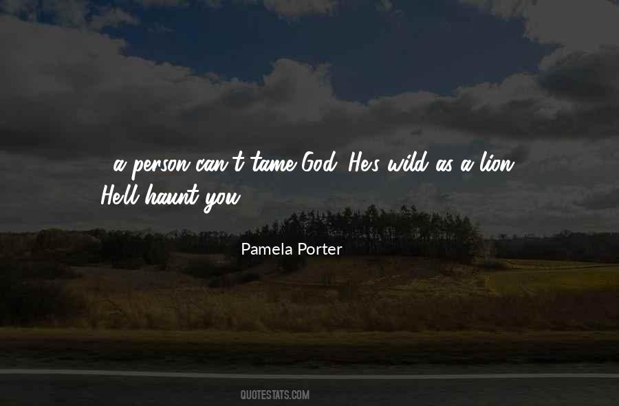 Tame A Lion Quotes #350727