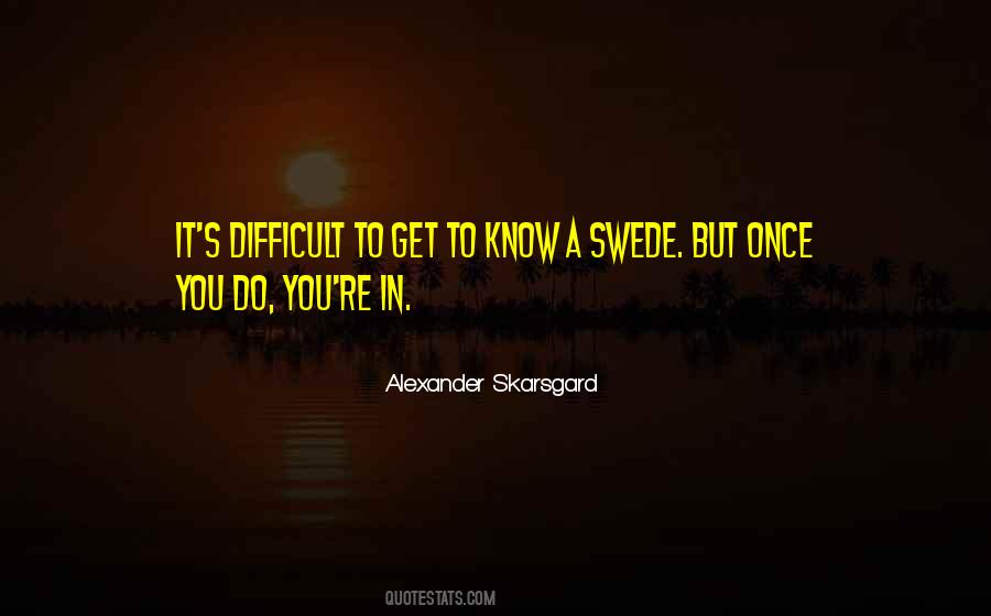 Quotes About Alexander Skarsgard #1736051