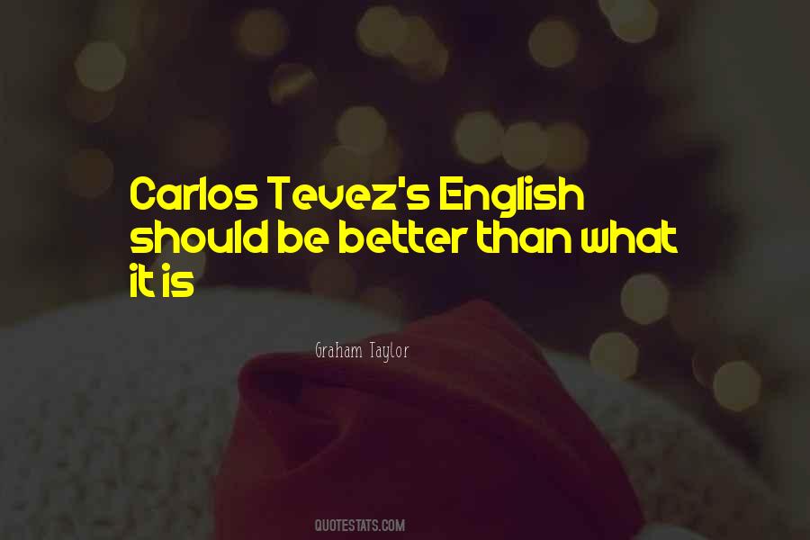 Quotes About Carlos Tevez #1871510