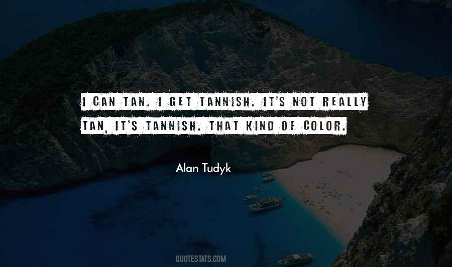 Tan Quotes #1681155
