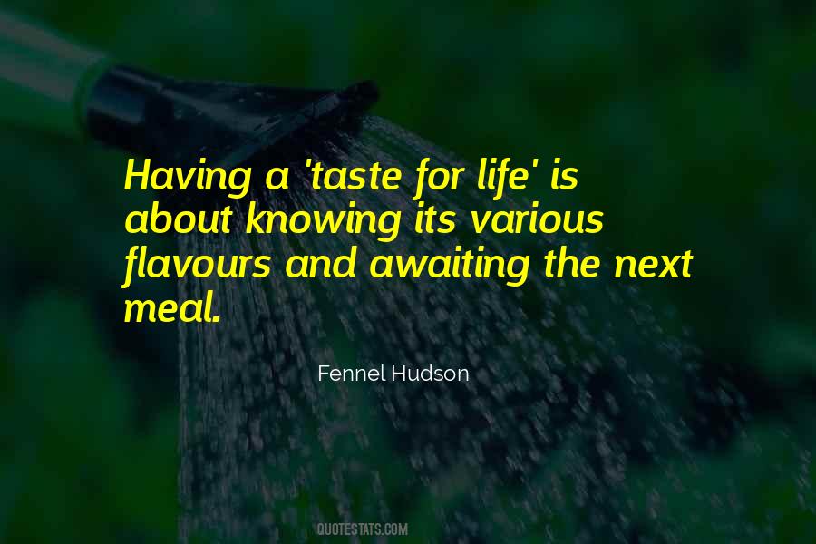 Taste Life Quotes #314992