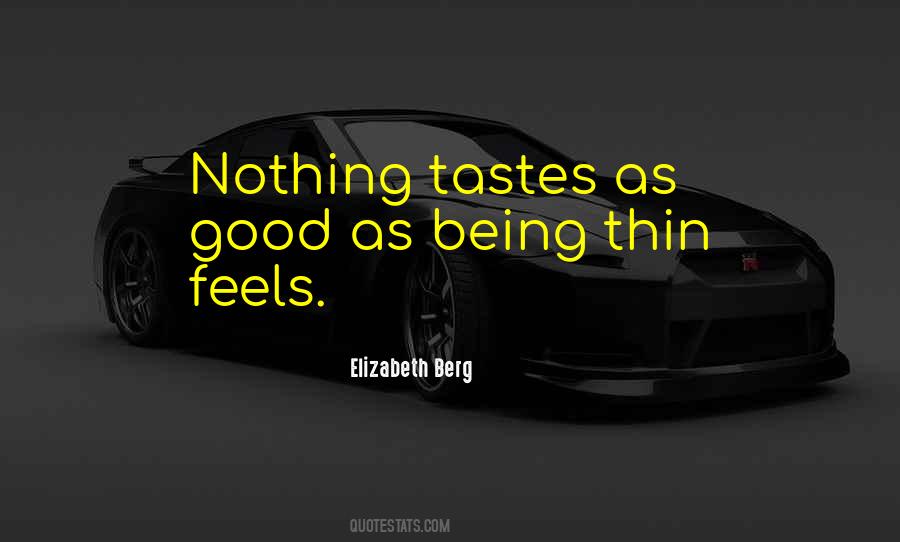Tastes So Good Quotes #204612