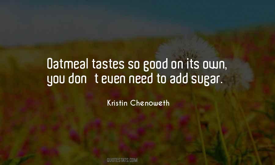 Tastes So Good Quotes #873225