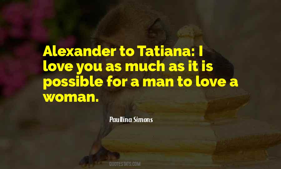 Tatiana And Alexander Quotes #1630045