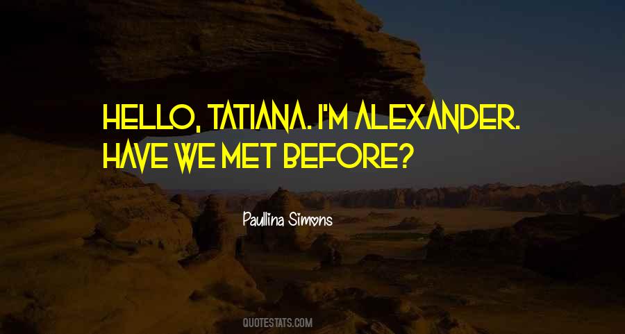 Tatiana And Alexander Quotes #858345