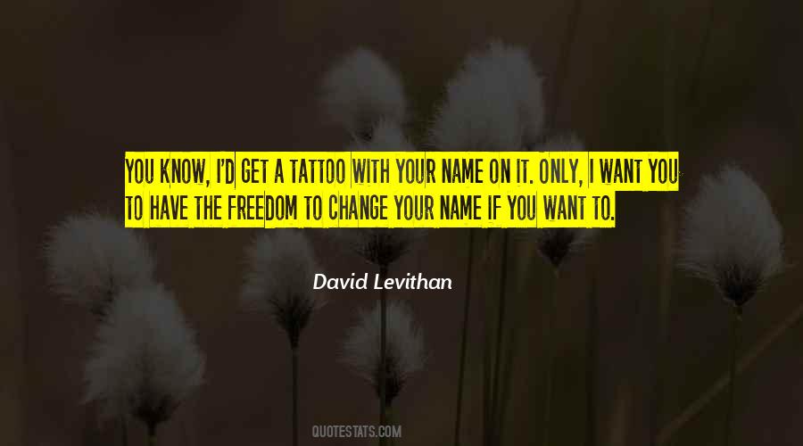 Tattoo My Name On You Quotes #1059704