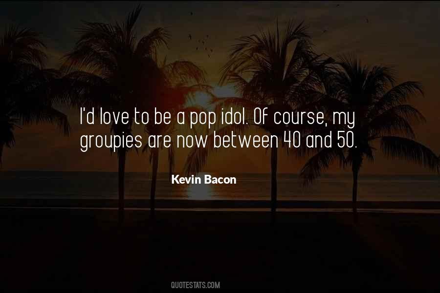 Quotes About Kevin Bacon #1143570