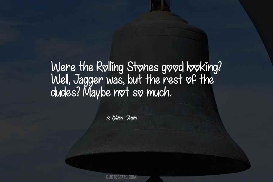 Quotes About Rolling Stones #462462