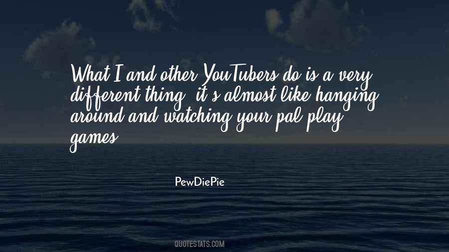 Quotes About Pewdiepie #256869