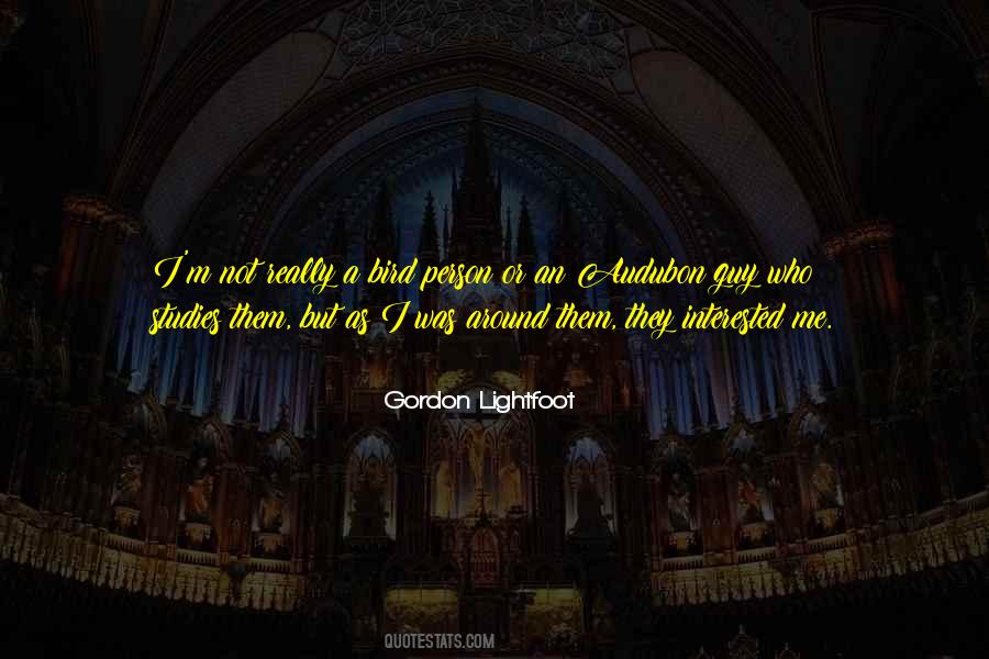 Quotes About Gordon Lightfoot #1536399