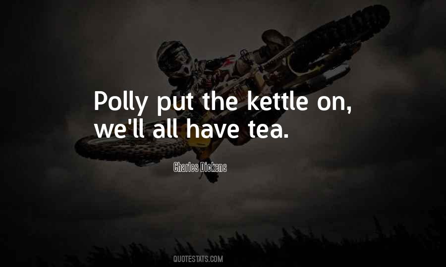 Tea Kettle Quotes #376010