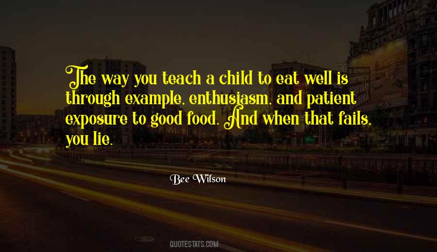 Teach A Child Quotes #1232705