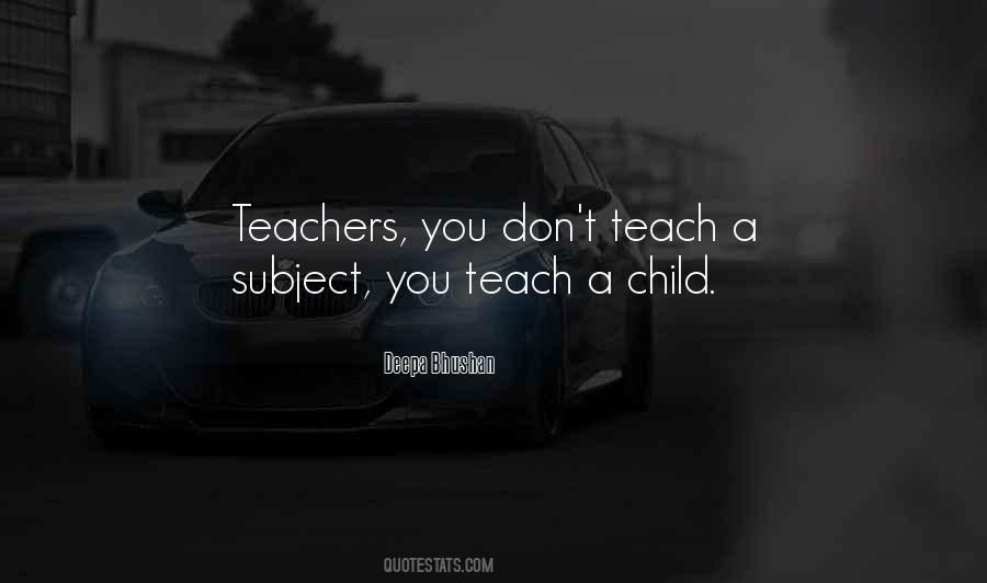 Teach A Child Quotes #1589734