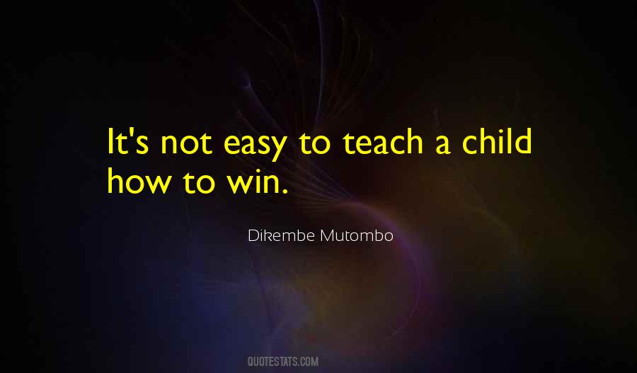 Teach A Child Quotes #1662365