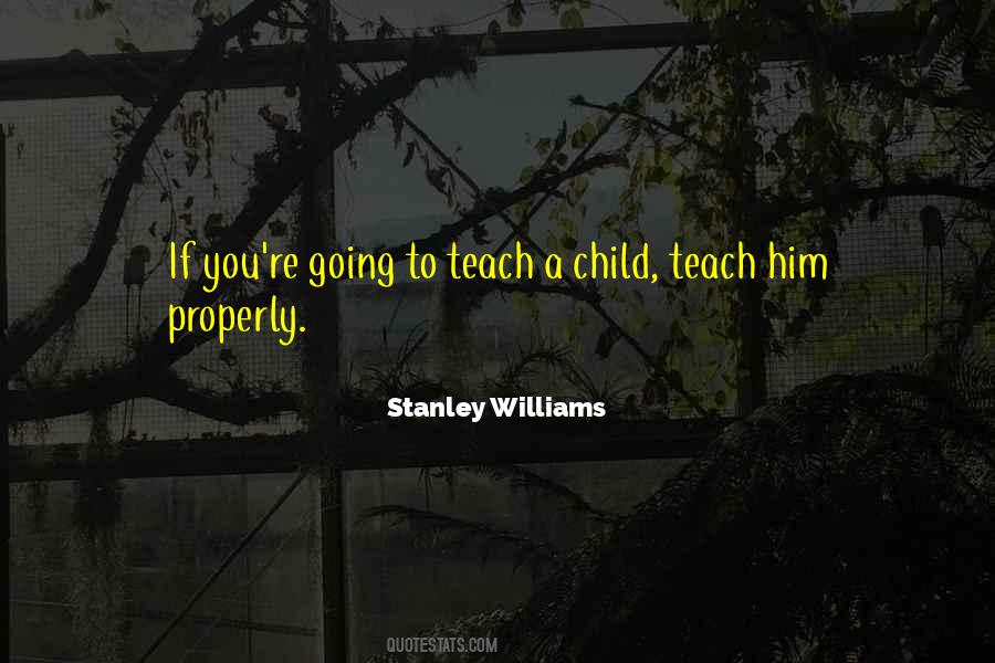 Teach A Child Quotes #215441