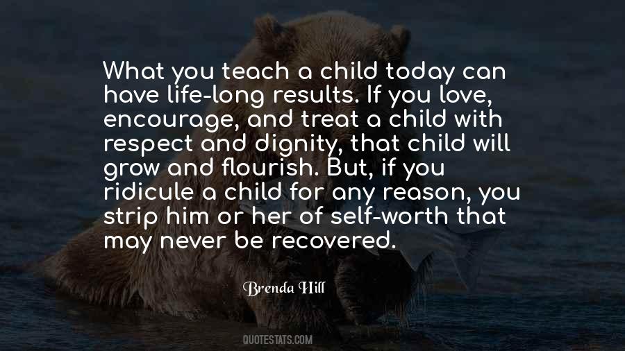 Teach A Child To Love Quotes #886743