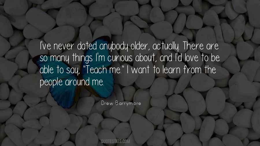 Teach Me To Love Quotes #1083076