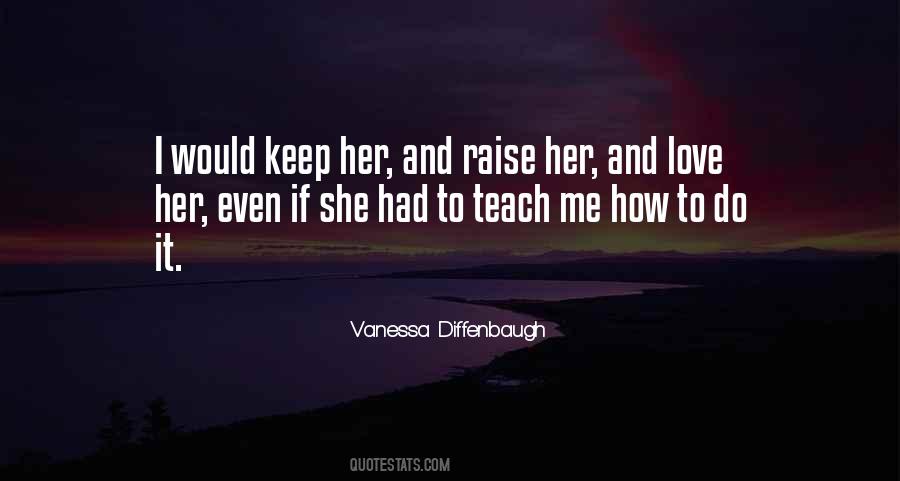 Teach Me To Love Quotes #204864