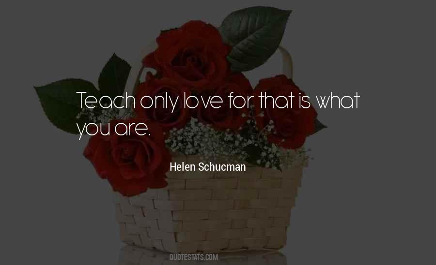 Teach Only Love Quotes #1746865