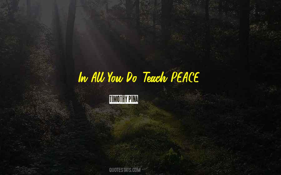 Teach Peace Quotes #1141129